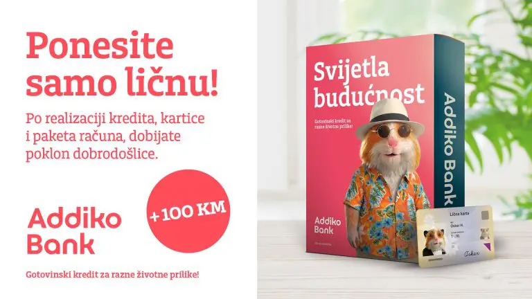 Kredit, kartica i paket računa u Addiku po realizaciji idu uz 100 KM bonusa i poklon vaučer